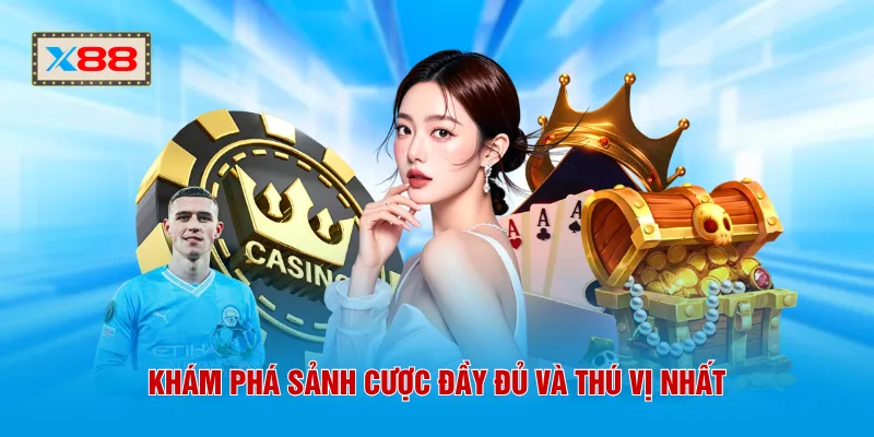 Khám phá sảnh cược đầy đủ và thú vị nhất