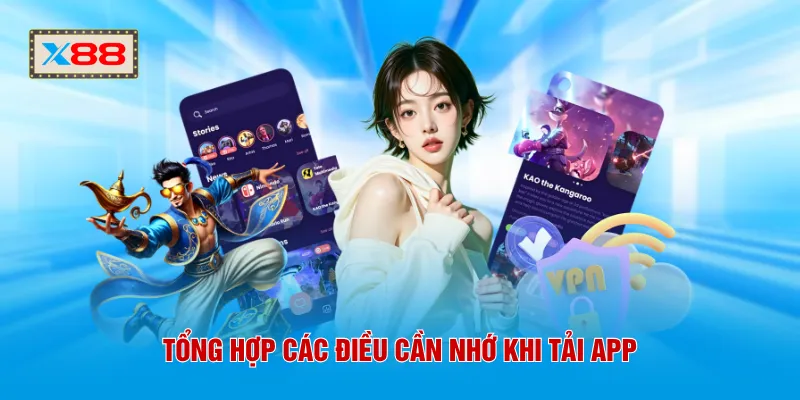 Tổng hợp các điều cần nhớ khi tải app